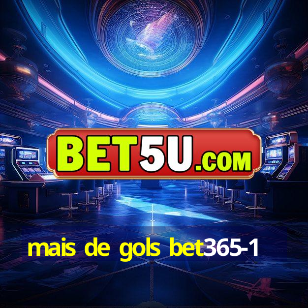 mais de gols bet365